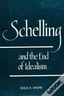 Schelling And The End Of Idealism