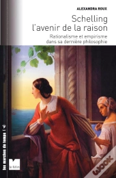 Schelling Et L Avenir De La Raison