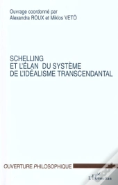 Schelling Et L'Elan Du Systeme De L'Idealisme Transcendantal