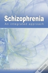 Schizophrenia : An Integrated Approach
