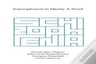 Schizophrenia Is Merely A Word