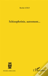 Schizophrénie, Autrement...