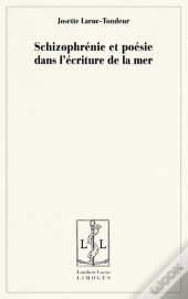 Schizophrénie Et Poésie Dans L'Écriture De La Mer