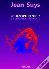 Schizophrenie ?