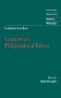 Schleiermacher: Lectures On Philosophical Ethics - Preview