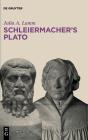 Schleiermacherâ€™S Plato - Preview