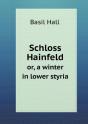 Schloss Hainfeld Or, A Winter In Lower Styria - Preview