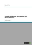 Schmidt Und Die Ddr - Briefwechsel Mit Werner Steinberg