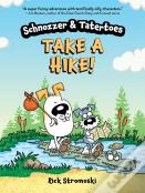 Schnozzer & Tatertoes: Take A Hike!