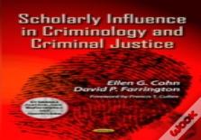 Scholarly Influence In Criminology & Criminal Justice