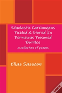 Capa do artigo Scholastic Carcinogens Pickled & Stored In Pernicious Poisoned Bottles
