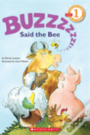 Scholastic Reader Level 1: "Buzz," Said The Bee