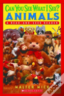 Scholastic Reader Level 1: Can You See What I See? Animals