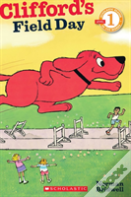 Scholastic Reader Level 1: Clifford'S Field Day