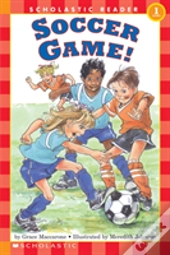 Scholastic Reader Level 1: Soccer Game!