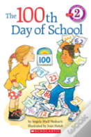 Scholastic Reader Level 2: The 100th Day Of School