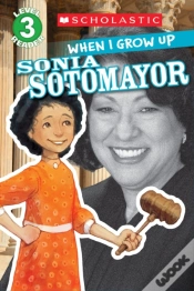 Capa do artigo Scholastic Reader Level 3: When I Grow Up: Sonia Sotomayor