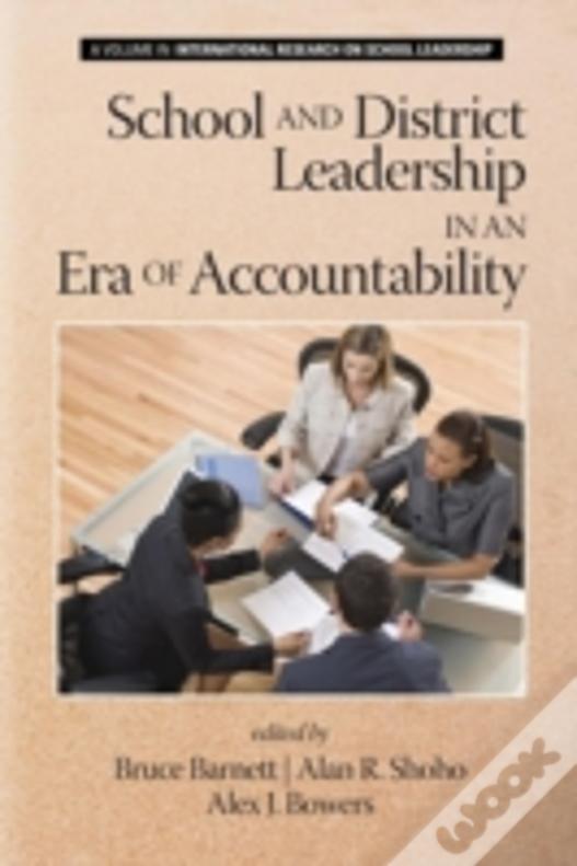 School And District Leadership In An Era Of Accountability