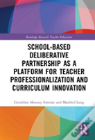 School-Based Deliberative Partnership As A Platform For Teacher Professionalization And Curriculum Innovation