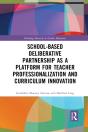 School-Based Deliberative Partnership As A Platform For Teacher Professionalization And Curriculum Innovation - Preview