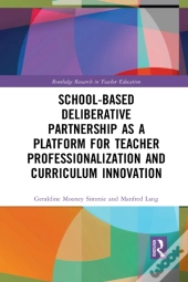 School-Based Deliberative Partnership As A Platform For Teacher Professionalization And Curriculum Innovation
