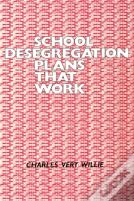 School Desegregation Plans That Work
