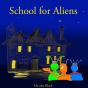 School For Aliens - Preview