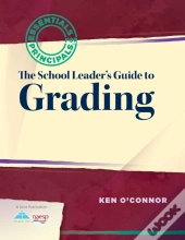 School Leader'S Guide To Grading, The