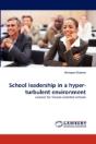 School Leadership In A Hyper-Turbulent Environment - Preview