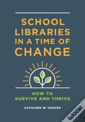 School Libraries In A Time Of Change