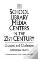 School Library Media Centers In The 21st Century