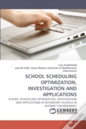 School Scheduling Optimization, Investigation And Applications