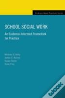 School Social Work: An Evidence-Informed Framework For Practice