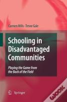 Schooling In Disadvantaged Communities