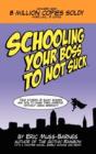 Schooling Your Boss To Not Suck - Preview