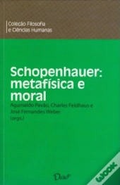 Schopenhauer: Metafísica E Moral