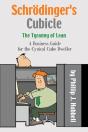 Schrodinger'S Cubicle Or The Tyranny Of Lean - A Business Guide For The Cynical Cube Dweller - Preview