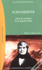 Schulmeister ; Dans Les Coulisses De La Grande Armee