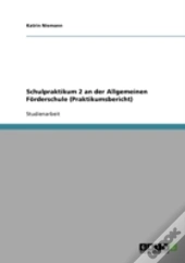 Schulpraktikum 2 An Der Allgemeinen Forderschule (Praktikumsbericht)
