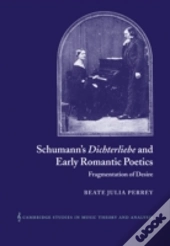 Schumann'S Dichterliebe And Early Romantic Poetics