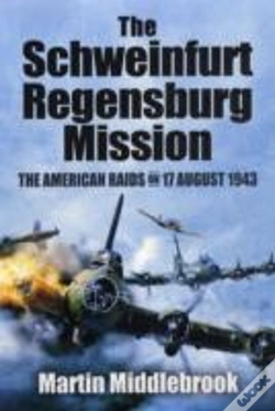 Capa do artigo Schweinfurt-Regensburg Mission: The American Raids On 17 August 1943