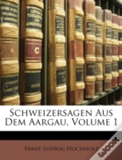 Capa do artigo Schweizersagen Aus Dem Aargau, Erster Band