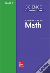 Science, A Closer Look, Grade 5, Building Skills: Math