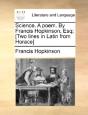 Science. A Poem. By Francis Hopkinson, Esq; (Two Lines In Latin From Horace) - Preview