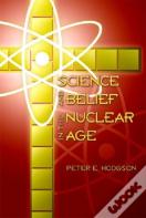 Science And Belief In The Nuclear Age