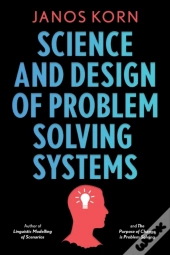 Science And Design Of Problem Solving Systems