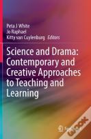 Science And Drama: Contemporary And Creative Approaches To Teaching And Learning