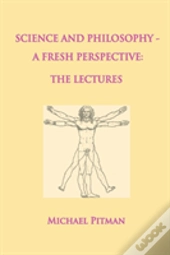 Science And Philosophy - A Fresh Perspective