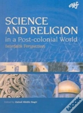Science And Religion In A Post Colonial World