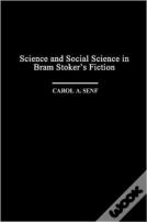 Science And Social Science In Bram Stoker'S Fiction